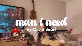&laquo;Man I Need&raquo; Оливии Дин (кавер-версия песни: edralyn)