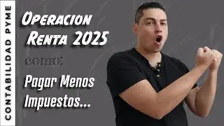 OPERACION RENTA 2025: Prep&aacute;rate y Declara| Todo lo que Tienes que Saber del F22