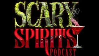 Scary Spirits Podcast Episode SSP088 - Slay Belles
