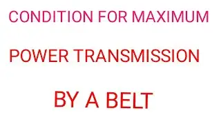 Condition for maximum power transmission by a belt