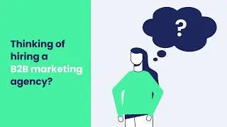 How to work with a B2B marketing agency