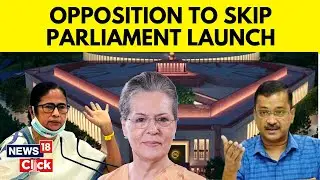 New Parliament Building Boycott | Opposition Targets PM Modi Ahead Of New Parliament's Inauguration