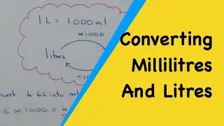 Converting Between Litres And Millilitres (Units Of Volume Conversions)