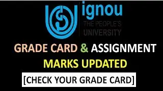 [IGNOU] GRADE CARD & ASSIGNMENT MARKS 2017 UPDATED (CHECK YOUR GRADE CARD)