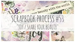 SCRAPBOOK PROCESS | 53 | 'Joy/Share Your Beauty' | Simple Stories Bliss | ms.paperlover