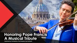 Honoring Pope Francis: A Musical Tribute | Rest in Peace, Holy Father - The Maestro & T.E.P.O