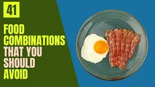 Foods That Should Not Be Eaten Together | 41 Bad Food Combinations