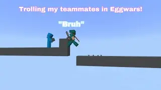 Minecraft but I troll my teammates in Eggwars