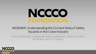 Understanding the Current State of Safety Hazards in the Crane Industry -NCCCO Foundation Webinar