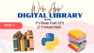 Building Web Apps with FastAPI, Python & PostgreSQL | Digital Library Backend Part 1