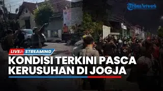 🔴LIVE: Suasana Terkini Pasca Kerusuhan 2 Kelompok Pecah di Jalan Tamansiswa, Yogyakarta