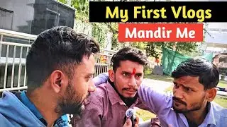 My First Vlogs Mandir Me | First Vlogs Unknown Brother Motivated 