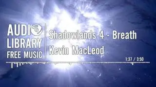 Shadowlands 4 - Breath - Kevin MacLeod