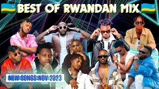 🔥🔥🔥  BEST OF NOV 2023 RWANDA VIDEO MIX , Bruce Melodie, Chriss easy, Kenny sol, Davis d, Ariel Wayz
