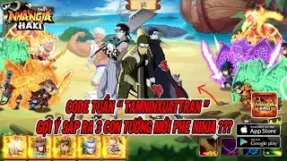 NHẪN GIẢ HAKI CODE TUẦN MỚI PHẢI CHĂNG GỢI Ý SẮP RA 3 TƯỚNG MỚI PHE NINJA | 69 GAMING