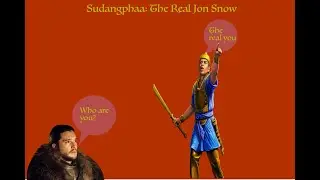 Sudangphaa:The Real Jon Snow