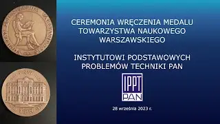 Wręczenie Medalu Towarzystwa Naukowego Warszawskiego Instytutowi Podstawowych Problem&oacute;w Techniki PAN