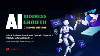 Business Growth with Dynamic Digital AI | AI Solutions for All Industries