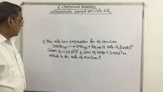11 CHEMICAL KINETICS : NUMERICALS BASED ON RATE AND RATE CONSTANT (II)