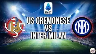 LIVE SERIE A | US Cremonese vs Inter Milan | Full Match Live Score & Commentary