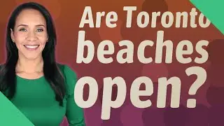 Are Toronto beaches open?