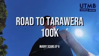 Injury Scare | Road To Tarawera 100K by UTMB (Episode 6)