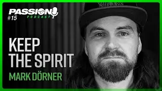 Keep the Spirit - Mark D&ouml;rner im Gespr&auml;ch mit Pierre-Michel Lehe
