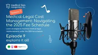 Workers Comp Unwrapped 309; Medical-Legal Cost Management: Navigating the 2025 Fee Schedule