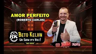 AMOR PERFEITO / (Roberto Carlos) / (Beto Kelvin - COVER ao Vivo