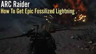 ARC Raider: How To Get Epic Fossilized Lightning