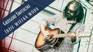 Grzegorz Świtalski - Idzie wielka woda  || Koncert w Sandomierzu - 27 VIII 2023
