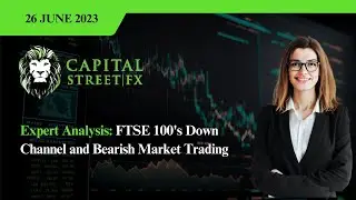 Expert Analysis: FTSE 100's Down Channel and Bearish Market Trading