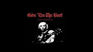 Give 'Em The Boot (A Film By Tim Armstrong)