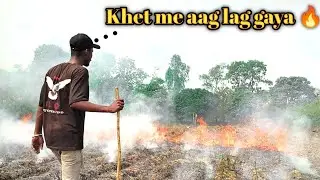 khet me aag lag gaya 🔥