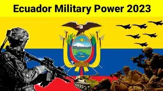 Ecuador military power 2023 | Ecuador military strength 2023 | Ecuador military capability 2023