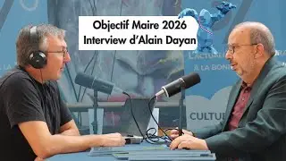 Objectif Maire 2026 - Interview d'Alain Dayan
