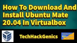 Ubuntu Mate 20.04 Download, Installation and Overview 2021| How To Install Ubuntu Mate In VirtualBox