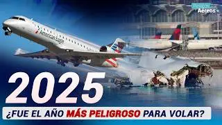 Documental | 2025: El año que puso en entredicho la seguridad de la aviación
