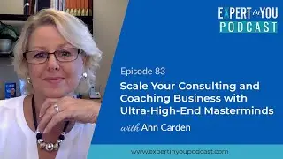 Scale Your Consulting and Coaching Business with Ultra-High-End Masterminds
