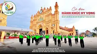 Cử điệu: HÀNH KHÚC HY VỌNG I ĐẠI HỘI GIỚI TRẺ GIÁO HẠT TƯƠNG NAM 2025 I GIÁO XỨ ĐỀN THÁNH TRUNG LAO