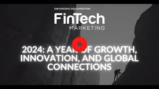FinTech Marketing Community 2024: Celebrating Our Journey and Achievements