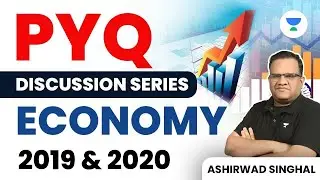 PYQ Discussion Series | ECONOMY PYQ of 2019 and 2020 | UPSC Prelims | Ashirwad Singhal