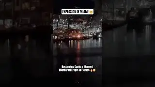 MASSIVE FIRE Erupts at Port of Miami! Explosions Caught on Camera 🤯