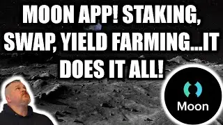 MOON APP! STAKING, SWAP, YIELD FARMING...IT DOES IT ALL!