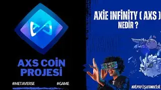 AXİE INFİNİTY ( AXS ) NEDİR ? AXS COİN İNCELEME VE YORUM
