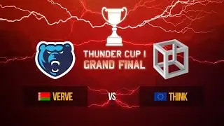 Thunder Cup I FINALS. Verve vs THINK
