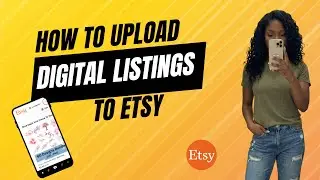 Part 2: How to Add Digital Listing to Etsy - Step by Step Etsy Upload Tutorial