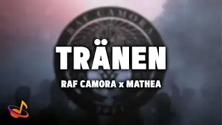 RAF CAMORA x MATHEA - TRÄNEN [Lyrics]