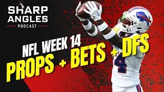 NFL Week 14 Props, Bets, & DFS | Football Picks | Sharp Angles Podcast |