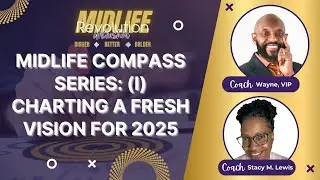 The Midlife Compass Series: 1️⃣ Charting a Fresh Vision for 2025